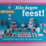Alle dagen feest! Feestelijke inspiratie voor het hele jaar, Boeken, Verzenden, Gelezen, Wendela van 't Hof