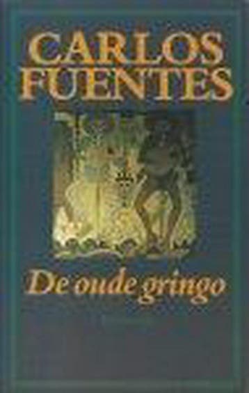 Oude gringo - Fuentes 9789029022705, Verzenden, Gelezen, Fuentes