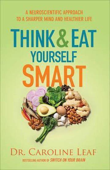 Think and Eat Yourself Smart - Caroline Leaf 9780801015717, Verzenden, Zo goed als nieuw, Caroline Leaf