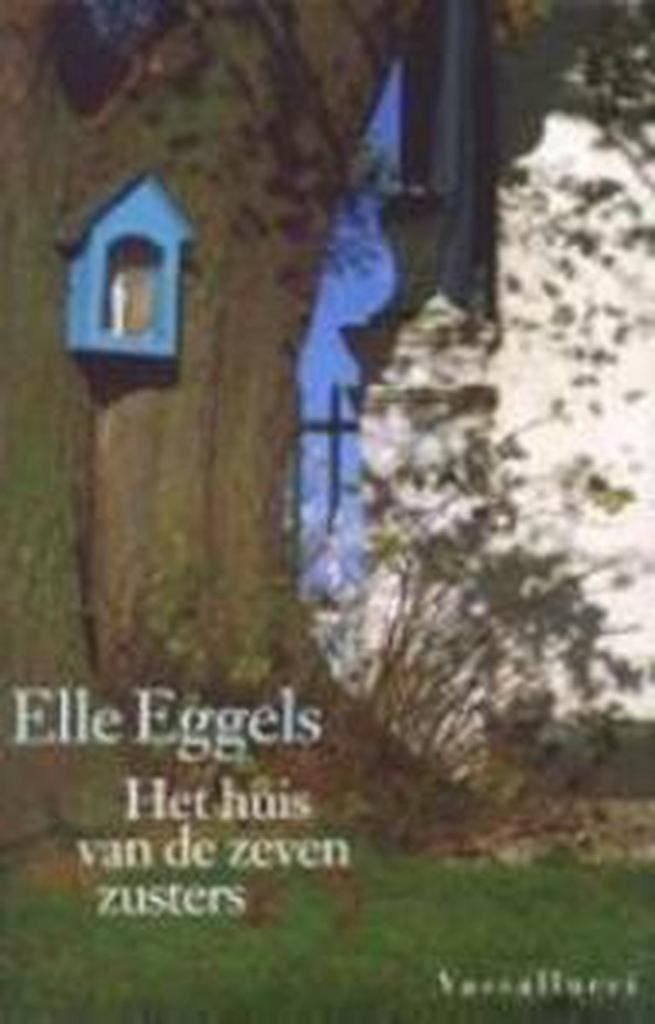 Het huis van de zeven zusters 9789050001052 Elle Eggels, Boeken, Romans, Zo goed als nieuw, Verzenden