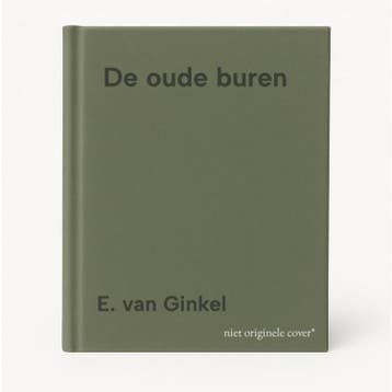 De oude buren 9789077560020 E. van Ginkel, Verzenden, Zo goed als nieuw, E. van Ginkel