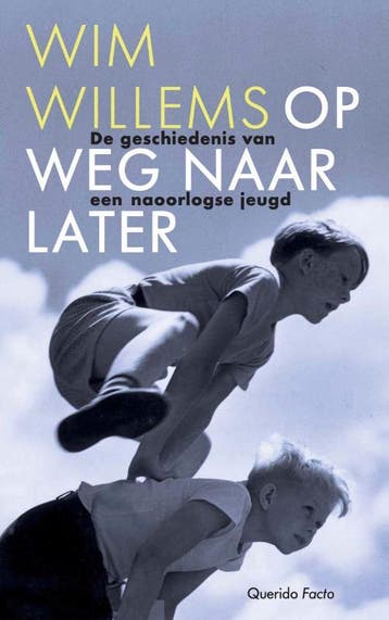 Op weg naar later - Wim Willems 9789021436616, Boeken, Verzenden, Zo goed als nieuw, Wim Willems