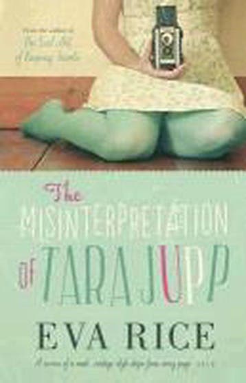 The Misinterpretation of Tara Jupp - Eva Rice 9781780878263, Verzenden, Gelezen, Eva Rice