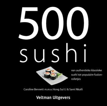 500 sushi - Caroline Bennett 9789048306947, Boeken, Verzenden, Zo goed als nieuw, Caroline Bennett