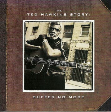 cd - Ted Hawkins - The Ted Hawkins Story: Suffer No More, Verzenden, Zo goed als nieuw