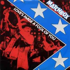 vinyl single 7 inch - Matchbox - Loves Made A Fool Of You, Verzenden, Zo goed als nieuw, 7 inch, Rock en Metal