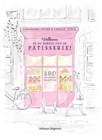9789048318780 Welkom in de wereld van de patisserie!, Boeken, Verzenden, Nieuw, Christophe Felder
