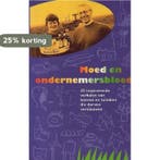 Moed en ondernemersbloed 9789075280012, Verzenden, Zo goed als nieuw