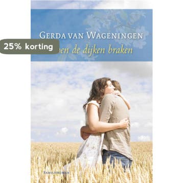 Toen de dijken braken - Gerda van Wageningen 9789059775077, Boeken, Verzenden, Zo goed als nieuw, Gerda van Wageningen