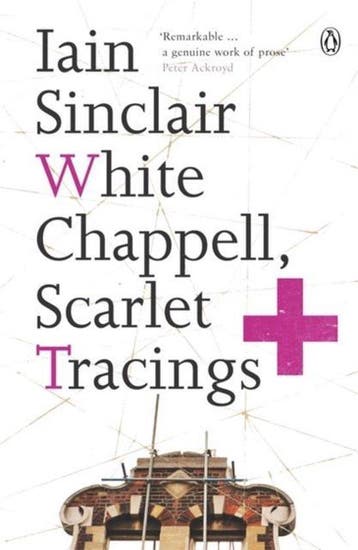 White Chappell, Scarlet Tracings - Iain Sinclair, Verzenden, Gelezen, Iain Sinclair
