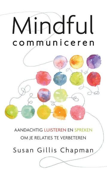 Mindful Communiceren | Susan Gillis Chapman | Nieuw, Boeken, Ophalen of Verzenden, Nieuw, Susan Gillis Chapman
