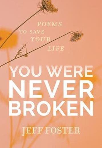 You Were Never Broken - Jeff Foster 9781683645597, Boeken, Verzenden, Zo goed als nieuw, Jeff Foster