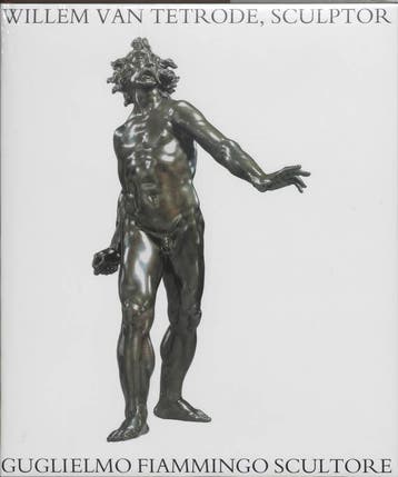 Willem van Tetrode, sculptor c. 1525-1580 9789040087813, Verzenden, Zo goed als nieuw, Frits Scholten