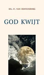 God kwijt 9789033125393 P. van Ruitenburg, Verzenden, Zo goed als nieuw, P. van Ruitenburg