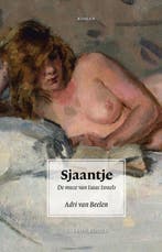 Sjaantje. De muze van Isaac Israels 9789064461590, Verzenden, Zo goed als nieuw, Adri van Beelen