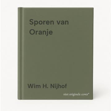 Sporen van Oranje - Wim H. Nijhof 9789080705494, Verzenden, Zo goed als nieuw, Wim H. Nijhof