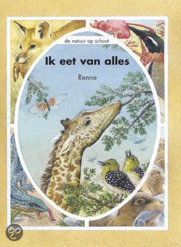 Ik eet van alles / De natuur op schoot - Renne 9789068229394, Verzenden, Zo goed als nieuw, Renne