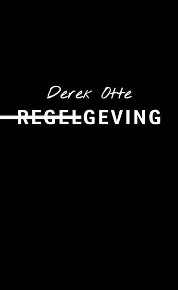 Regelgeving - Derek Otte 9789082412208, Verzenden, Zo goed als nieuw, Derek Otte
