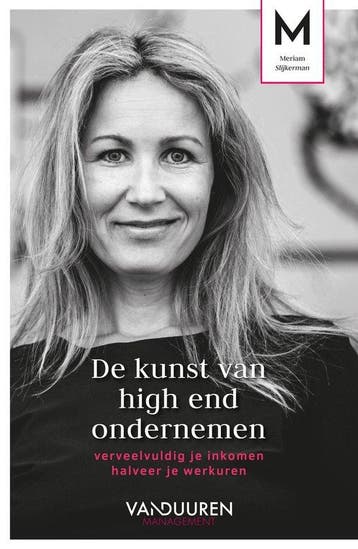9789089655295 De kunst van high end ondernemen, Verzenden, Zo goed als nieuw, Meriam Slijkerman