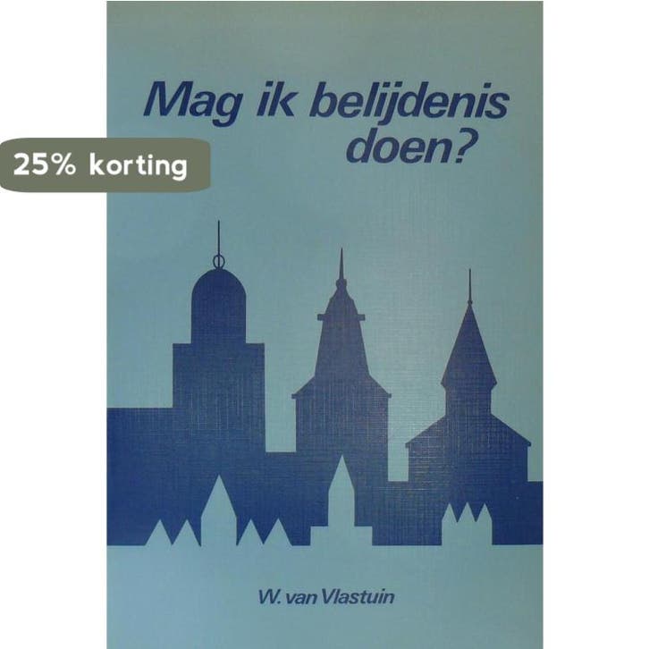 Mag ik belijdenis doen 9789071272134 W. van Vlastuin, Boeken, Godsdienst en Theologie, Gelezen, Verzenden