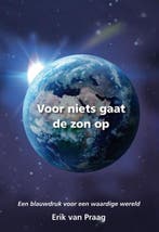 Voor niets gaat de zon op | 9789089544179 | Erik van Praag, Zo goed als nieuw, Erik van Praag