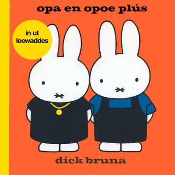 opa en opoe plús in ut Leewaddes - Dick Bruna 9789056154325, Verzenden, Zo goed als nieuw, Dick Bruna
