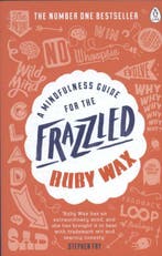 Mindfulness Guide for the Frazzled 9780241972069 Ruby Wax, Boeken, Verzenden, Gelezen, Ruby Wax