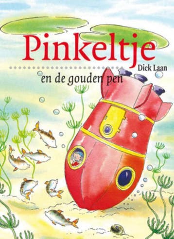 Pinkeltje en de gouden pen - Dick Laan 9789047516750, Verzenden, Gelezen, Dick Laan