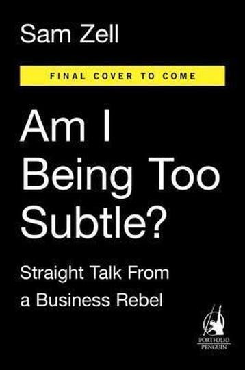 Am I Being Too Subtle? - Sam Zell 9781591848233, Boeken, Verzenden, Zo goed als nieuw, Sam Zell