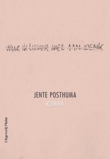 Waar ik liever niet aan denk - Jente Posthuma 9789492928481, Verzenden, Gelezen, Jente Posthuma