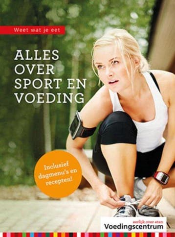 9789051770674 Weet wat je eet - Alles over sport en voeding, Verzenden, Zo goed als nieuw, Stichting Voedingscentrum Nederland