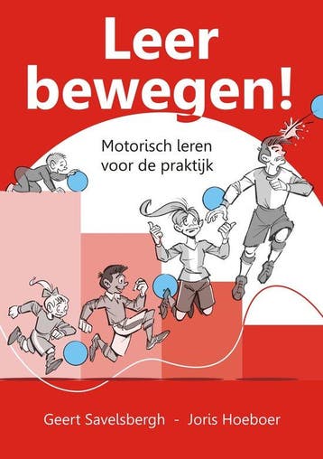 Leer Bewegen Motorisch leren voor de praktijk 9789076837420, Boeken, Studieboeken en Cursussen, Zo goed als nieuw