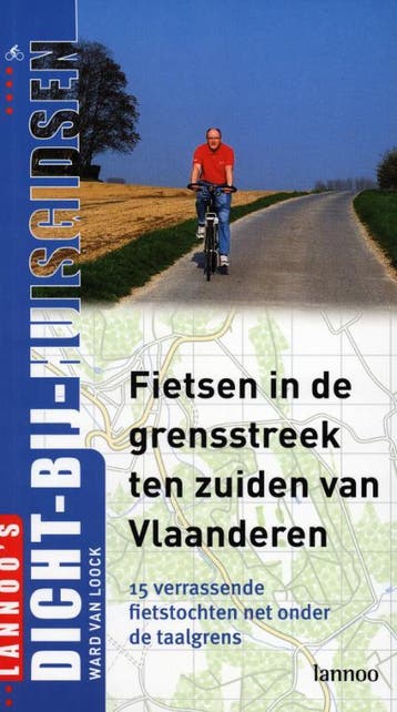 Fietsen in de grensstreek ten zuiden van Vlaanderen / DICHT, Verzenden, Gelezen, W. van Loock