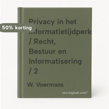 Privacy in het informatietijdperk / Recht, Bestuur en, Verzenden, Gelezen, W. Voermans
