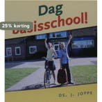 DAG BASISSCHOOL ! 9789033122798 J. Joppe, Verzenden, Gelezen, J. Joppe