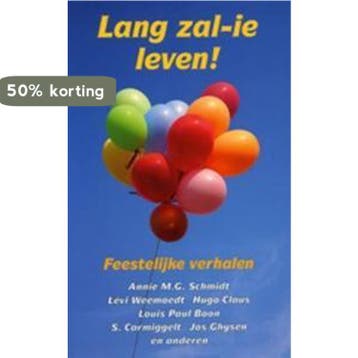 LANG ZAL IE LEVEN! FEESTELIJKE VERH - E 9789068061550, Verzenden, Gelezen, E