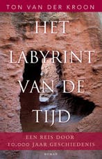 Het labyrint van de tijd 9789020204131 Ton van der Kroon, Boeken, Verzenden, Zo goed als nieuw, Ton van der Kroon