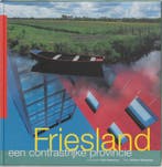 FRIESLAND EEN CONTRASTRIJKE PROVINCIE 9789033011665, Verzenden, Gelezen, WILLEM STEGENGA