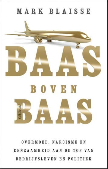 Baas boven baas - Mark Blaisse 9789044631920, Verzenden, Zo goed als nieuw, Mark Blaisse