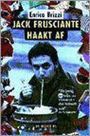 JACK FRUSCIANTE HAAKT AF - E. Brizzi 9789023435716, Verzenden, Gelezen, E. Brizzi