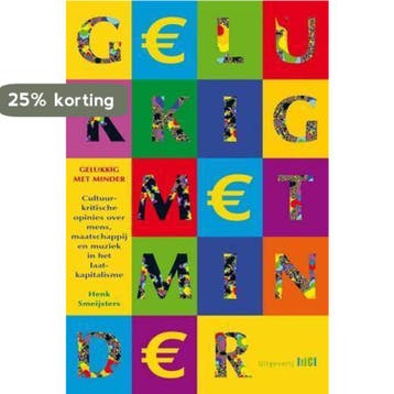 Gelukkig met minder - Henk Smeijsters 9789491561337, Verzenden, Gelezen, Henk Smeijsters