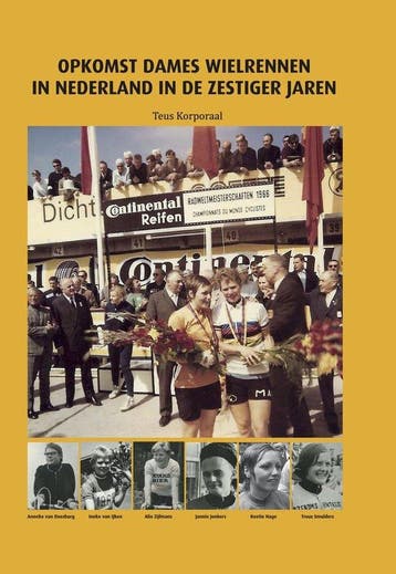9789460210723 Opkomst dameswielrennen in Nederland in de ..., Boeken, Verzenden, Nieuw, Teus Korporaal