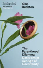 9781911648536 The Parenthood Dilemma Gina Rushton, Verzenden, Nieuw, Gina Rushton
