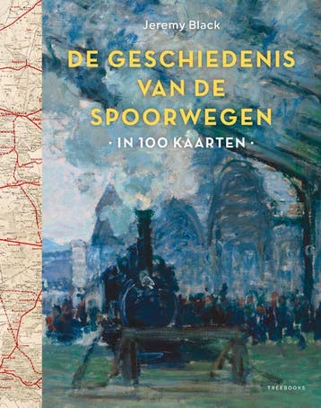 Geschiedenis Van De Spoorwegen In 100 Kaarten | Jeremy Black, Ophalen of Verzenden, Nieuw, Jeremy Black