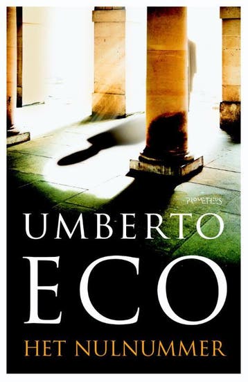 Het nulnummer 9789044628357 Umberto Eco, Boeken, Verzenden, Zo goed als nieuw, Umberto Eco