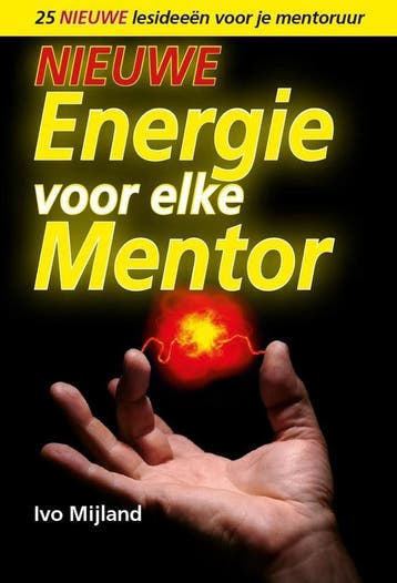 Nieuwe energie voor elke mentor / Praktijkboeken - Ivo, Boeken, Verzenden, Zo goed als nieuw, Ivo Mijland