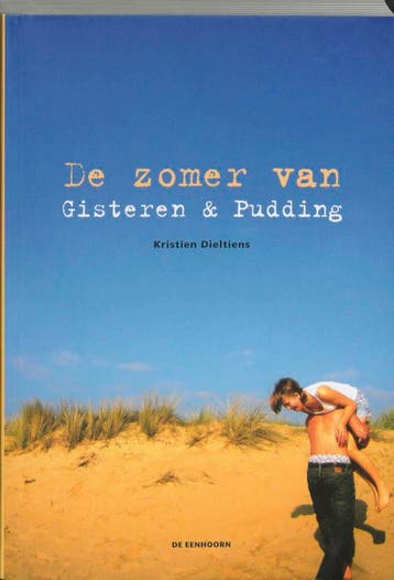 De zomer van Gisteren en Pudding - Kristien Dieltiens, Verzenden, Gelezen, Kristien Dieltiens