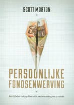 Persoonlijke fondsenwerving 9789077992319 Scott Morton, Verzenden, Gelezen, Scott Morton