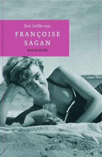 Een liefde van Francoise Sagan / Sterke Vrouwen - A. Geille, Verzenden, Gelezen, A. Geille