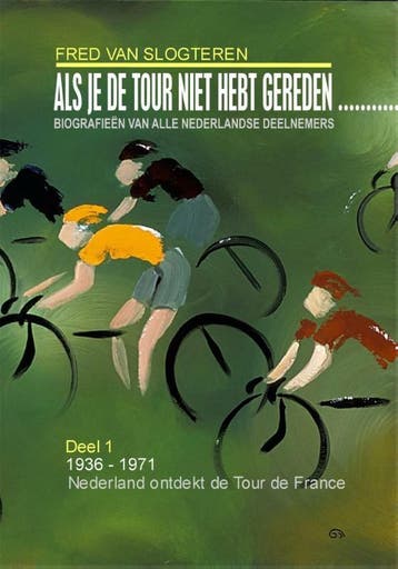 Als je de tour niet hebt gereden, dan / Als je de Tour niet, Boeken, Verzenden, Gelezen, Fred van Slogteren